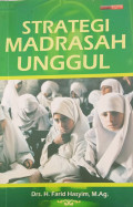 Strategi Madrasah Unggul / Farid Hasyim