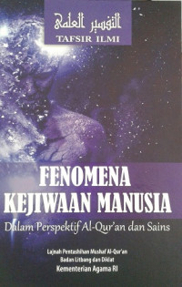 Tafsir Ilmi : Fenomena Kejiwaan Manusia Dalam Perspektif Al-Quran dan Sains