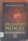 Filsafat Moral : Kesusilaan Dalam Teori dan Praktek / W. Poespoprodjo