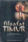 Filsafat Timur : Sebuah Pergulatan Menuju Manusia Paripurna / Ach. Dhofir Zuhry