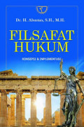 Filsafat hukum konsepsi dan implementasi / Abustan