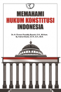 Memahami Hukum Konstitusi Indonesia / Firman Freaddy Busroh