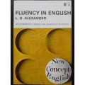 Fluency in english an integrated course for advanced students / L.G.Alexander