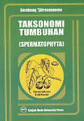 Taksonomi Tumbuhan (Spematophyta) / Gembong Tjitrosoepomo
