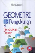 Geometri dan Pengukuran di Pendidikan Dasar / Murni Sianturi