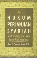 Hukum Perjanjian Syariah: Studi tentang Teori Akad dalam Fikih Muamalat / Syamsul Anwar