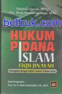 Hukum Pidana Islam Fiqh Jinayah : dilengkapai dengan kajian Hukum Pidana Islam