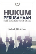 Hukum Perusahaan : Bentuk - Bentuk badan usaha di Indonesia / Mulhadi