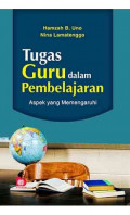 Tugas Guru Dalam Pembelajaran : Aspek Yang Mempengaruhi / Hamzah B.Uno