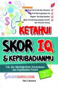 Ketahui Skor IQ dan Kepribadianmu: trik jitu meningkatkan kecerdasan dan kepribadian positif / Hari Laksana