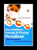 Ilmu Kebidanan: patologi dan fisiologi persalinan = Human Labor and Birth