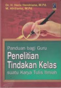 Panduan bagi Guru Penelitian Tindakan Kelas : Suatu Karya Tulis Ilmiah / Heris Hendriana