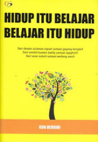 Hidup Itu Belajar, Belajar Itu Hidup