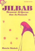 Jilbab Menurut al-Quran dan as-Sunnah / Husein Shahab