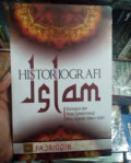 Historiografi Islam : konsepsi dan asas Epistemilogi ilmu sejarah dalam islam / Fajrudin