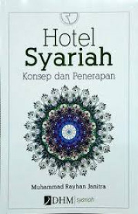 Hotel Syariah : Konsep dan Penerapan / Muhammad Rayhan Janitra