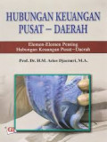Hubungan Keuangan Pusat-Daerah : Elemen-elemen Penting Hubungan Keuangan Pusat-Daerah
