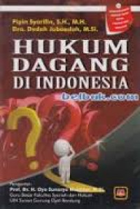 Hukum Dagang di Indonesia / Pipin Syarifin