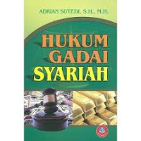 Hukum Gadai Syariah / Adrian Sutedi