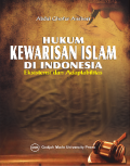 Hukum kewarisan Islam di Indonesia ( Eksistensi dan Adaptabilitas ) / Abdul Ghofur Anshori