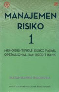 Manajemen Risiko 1 : mengidentifikasi risiko pasar, operasional, dan kredit bank