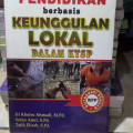 Mengembangkan Pendidikan Berbasis Keungglan Lokal dalam KTSP / Iif Khoiru Ahmadi