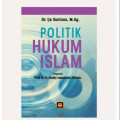 Politik hukum islam / Ija Suntana