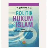 Politik hukum islam / Ija Suntana