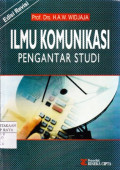 Ilmu Komunikasi : Pengantar Studi Edisi Revisi / H.A.W. Widjaja