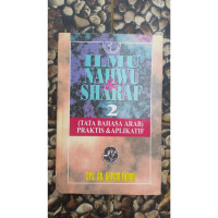 Ilmu Nahwu dan Sharaf 2 : Tata Bahasa Arab Praktis dan Aplikatif Jilid 2 / Ah. Akrom Fahmi