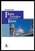 Ilmu pendidikan dalam perspektif Islam / Ahmad Tafsir