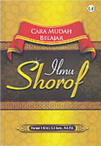 Cara Mudah Belajar Ilmu Shorof / Danial Hilmi