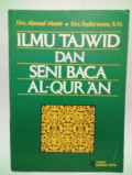 Ilmu tajwid dan Seni Baca Al-Quran / Ahmad Munir