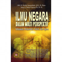 Ilmu negara : dalam multiperspektif kekuasaan, masyarakat, hukum, dan agama / Deddy Ismatullah