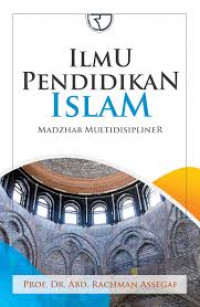 Ilmu Pendidikan Islam Madzhab Multidispliner