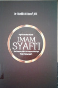 Biografi Lima Imam Mazhab Imam Imam Syafi'i: sang penopang Hadits dan penyusun Ushul Fiqih pendiri Mazhab syafi'i