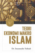 Teori Ekonomi Makro Islam / Imamudin Yuliadi