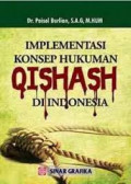 Implementasi Konsep Hukuman Qishash di Indonesia / Paisol Burlian