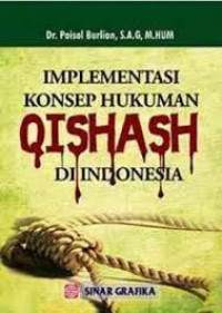 Implementasi Konsep Hukuman Qishash di Indonesia / Paisol Burlian