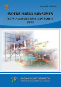 Indeks Harga Konsumen Kota Palangka Raya dan Sampit 2012 / Bps Provinsi Kalimantan Tengah