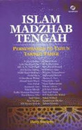 Islam Madzhab Tengah : Persembahan 70 tahun Tarmizi Taher