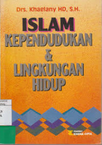 Islam, Kependudukan dan Lingkungan Hidup / Khaelany HD