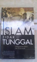 Islam tidak Tunggal: Melepaskan Islam dari Kekerasan / Bruce B. Lawrence