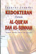 Isyarat-Isyarat Kedokteran dalam Al-Quran dan As-Sunnah / Abdul Mun'im Qindil