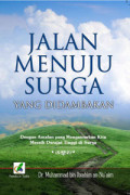 Jalan Menuju Surga yang Didambakan: Dengan Amalan yang Mengantarkan Kita Meraih Derajat Tinggi di Surga / Muhammad bin Ibrahim an-Nu'aim