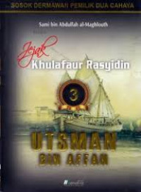 Jejak Khulafaur Rasyidin 3 Utsman bin Affan