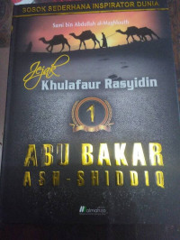 Jejak Khulafaur Rasyidin jilid 1/ Sami bin Abdullah Al-Maghlouth