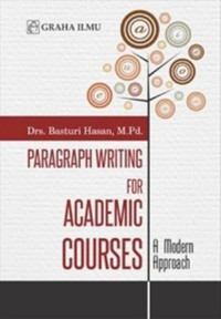 Paragraph Writing for academic courses : a modern Approach