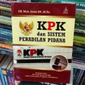 KPK dan sistem Peradilan Pidana / Moh Hatta