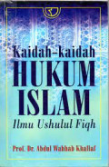Kaidah-kaidah Hukum Islam / Abdul Wahhab Khallaf; penerjemah: Noer Iskandar al Barsany, Tolchah Mansoer